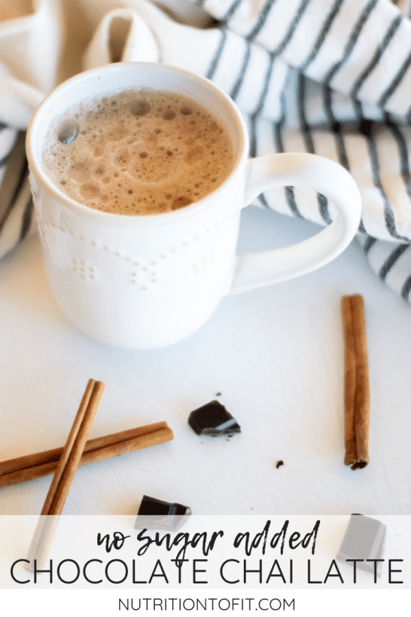 Image of a white mug of chocolate chai tea with cinnamon and chocolate and text that reads "no sugar added chocolate chai latte"