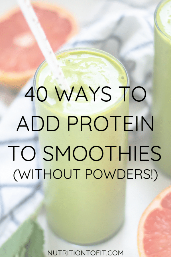 imagen de un batido verde y pomelos en el fondo con texto que dice " 40 formas de agregar proteína a los batidos (¡sin polvos!)""40 ways to add protein to smoothies (without powders!)"