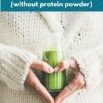 woman in a cream sweater with text "40 ways to add protein to a smoothie (without protein powder)"