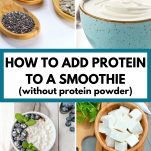 collage of seeds, greek yogurt, cottage cheese, tofu with text "how to add protein to a smoothie (without protein powder)"