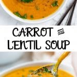 images of creamy lentil carrot soup in white bowls with text "carrot and lentil soup"
