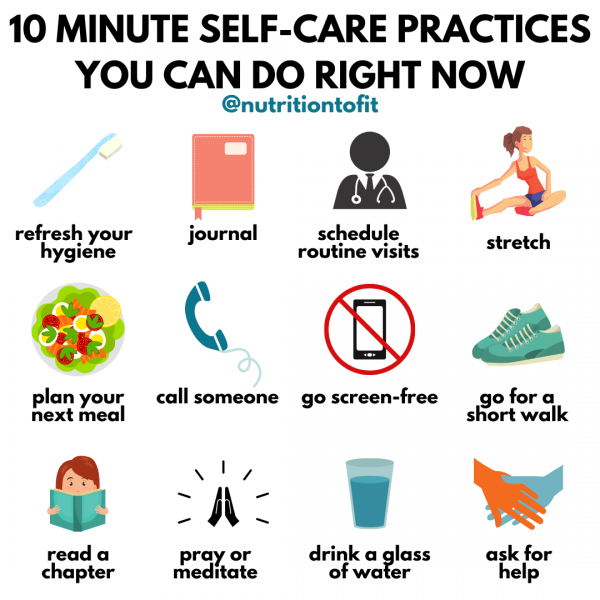 Image with text saying "10 minute self-care practices you can do right now" with 12 images: refresh your hygiene, journal, schedule routine visits, stretch, plan your next meal, call someone, go screen-free, go for a short walk, read a chapter of a book, pray or meditate, drink a glass of water, ask for help.