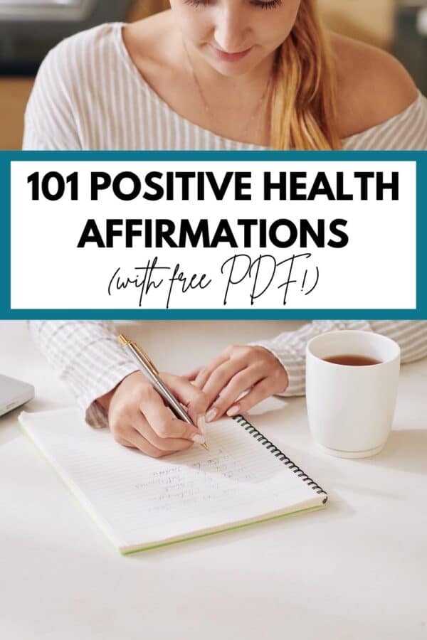 Image of a woman journaling with a mug of tea with a text overlay that says, "101 Positive Health Affirmations (with free PDF!)"
