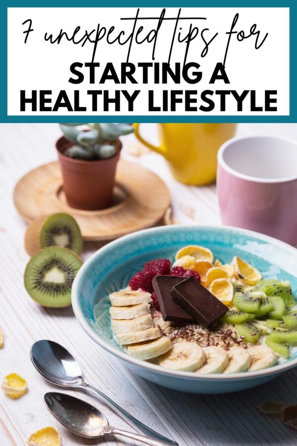 a colorful breakfast yogurt bowl with text overlay that reads, "7 unexpected tips for starting a healthy lifestyle"