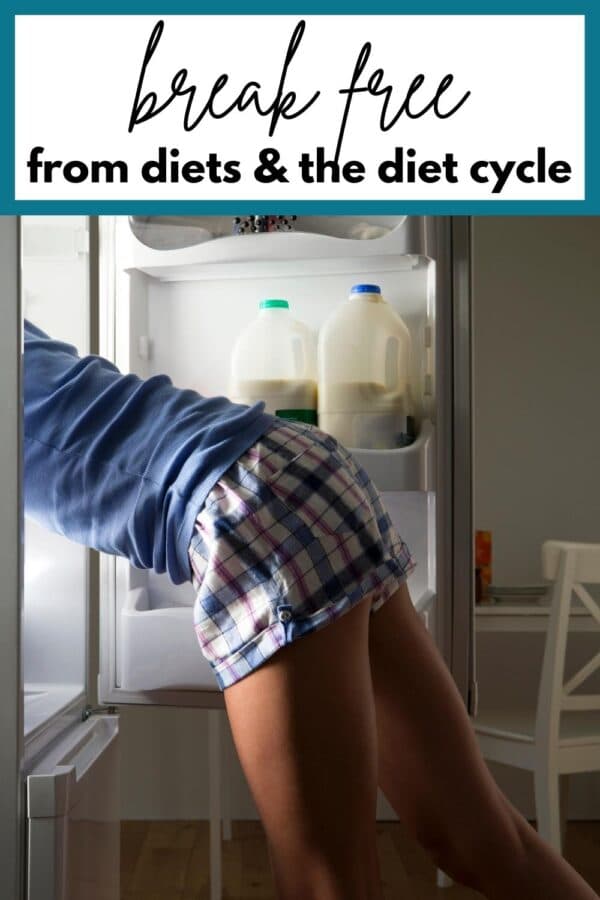 a woman leaning into her fridge with text overlay "break free from diets and the diet cycle"