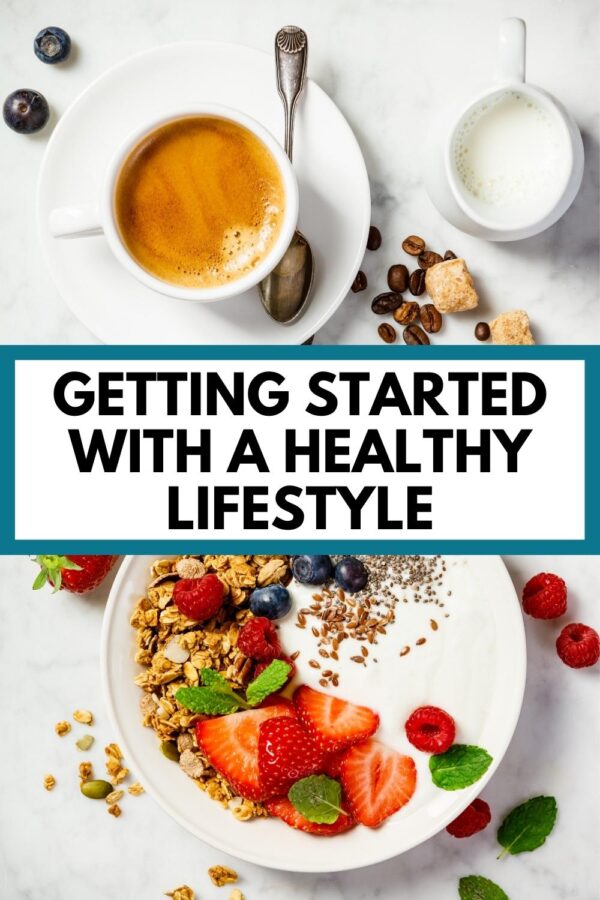 A yogurt bowl with text overlay that says "getting started with a healthy lifestyle"