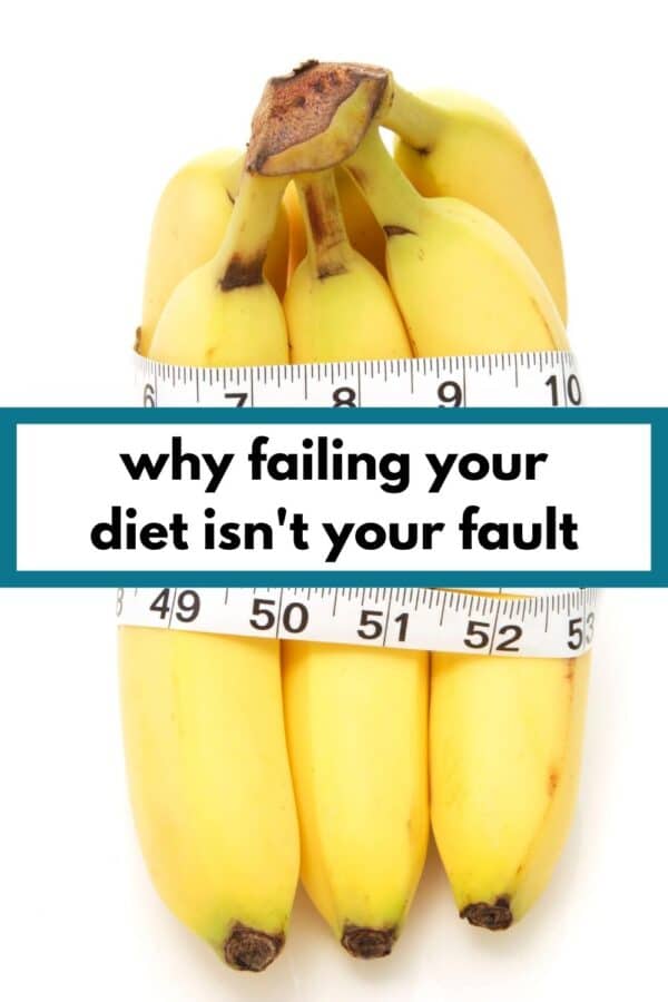 a bunch of bananas with measuring tape around them and text overlay that reads "why failing your diet isn't your fault"