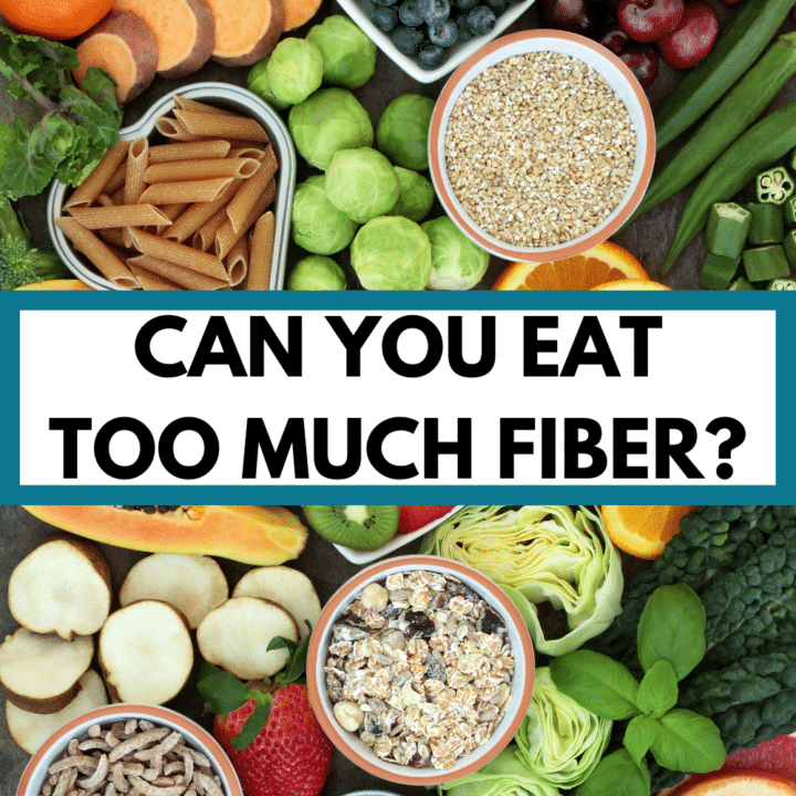 a variety of fiber-rich foods with text overlay that reads "can you eat too much fiber?"