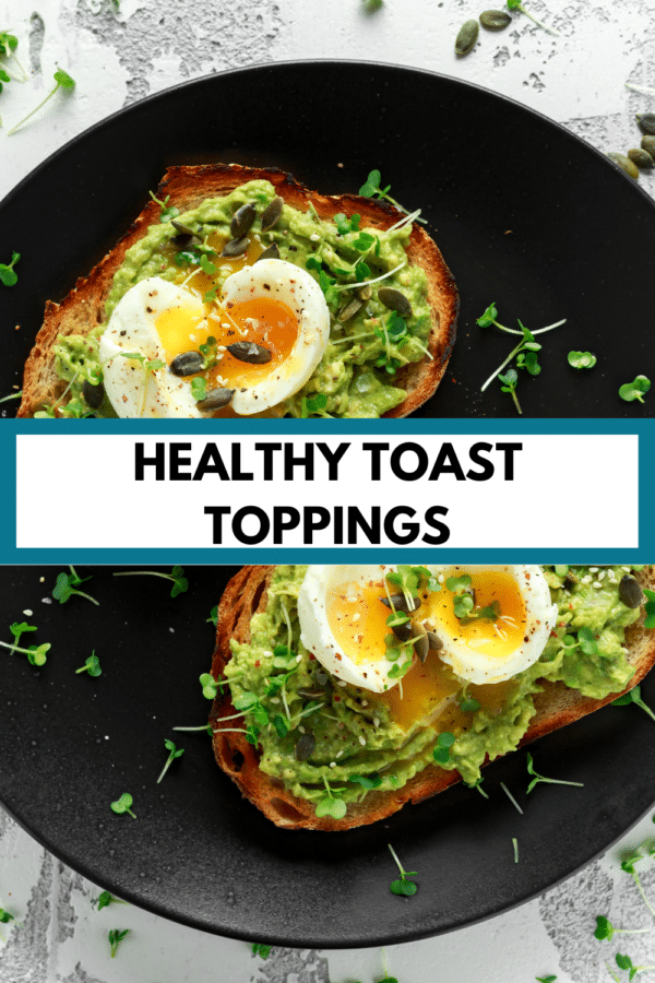 avocado toast with eggs on a black plate with text overlay that reads, "healthy toast toppings"