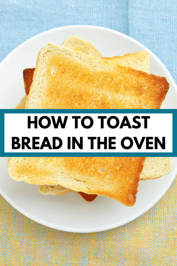 a plate of toast with text overlay saying "how to toast bread in the oven"