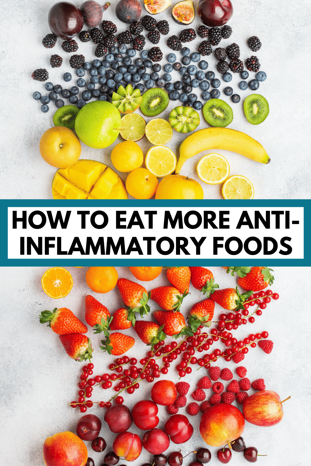 a rainbow of fruits with text overlay, "how to eat more anti-inflammatory foods"