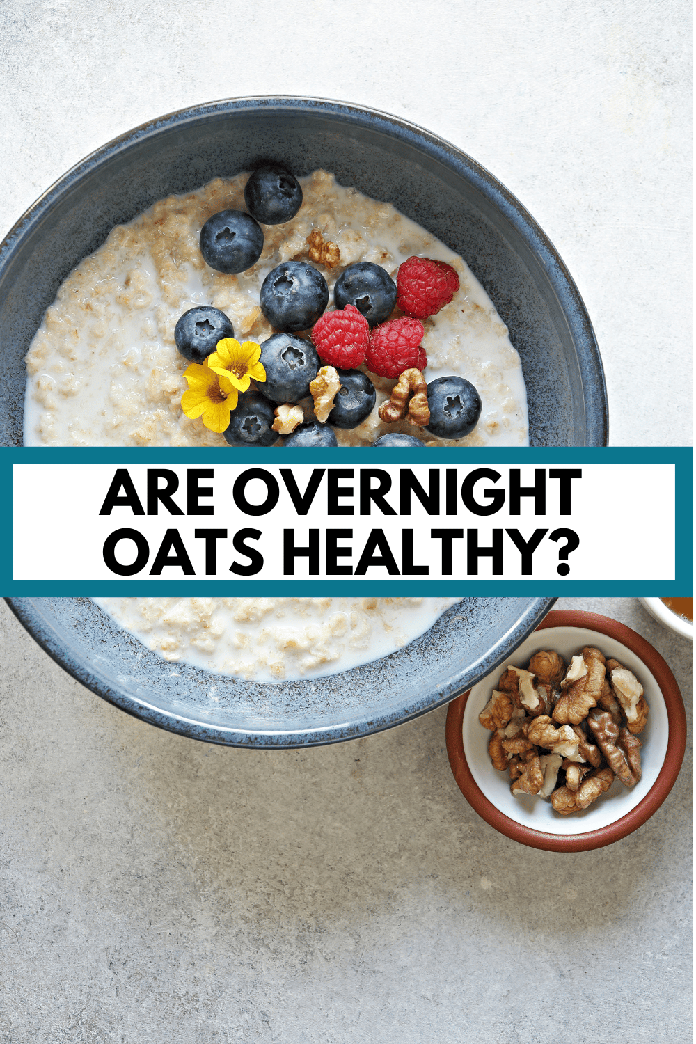 a bowl of overnight oats with text, "are overnight oats healthy?"