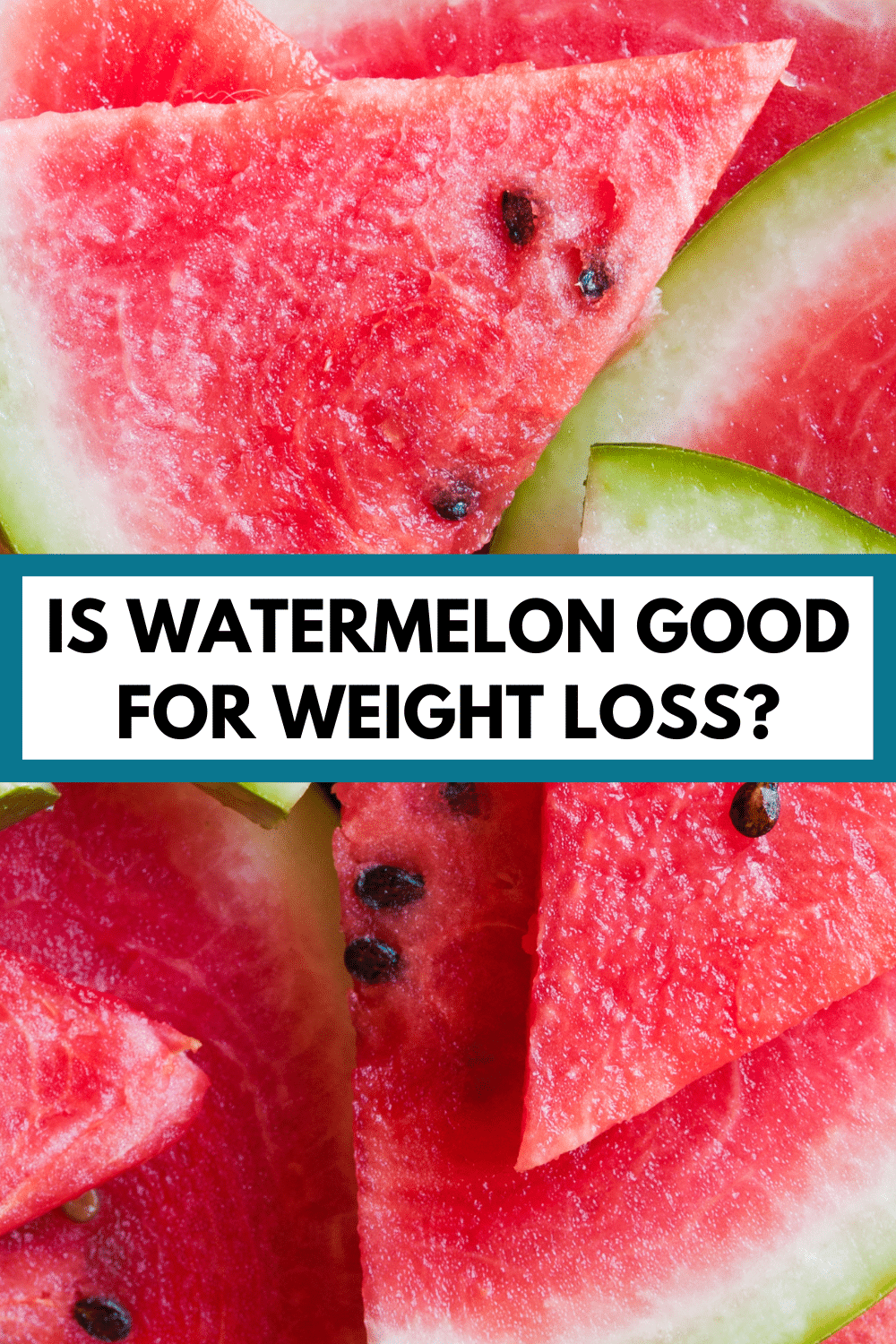 a close up of cut watermelon triangles with a text overlay that reads, "is watermelon good for weight loss?"