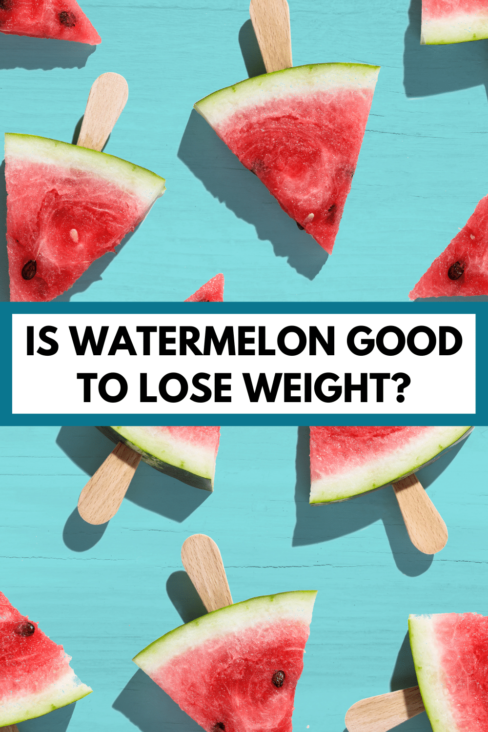 a blue background with watermelon triangles on popsicle sticks with text overlay that reads, "is watermelon good to lose weight?"